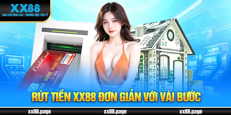Rút Tiền XX88 đơn giản với vài bước