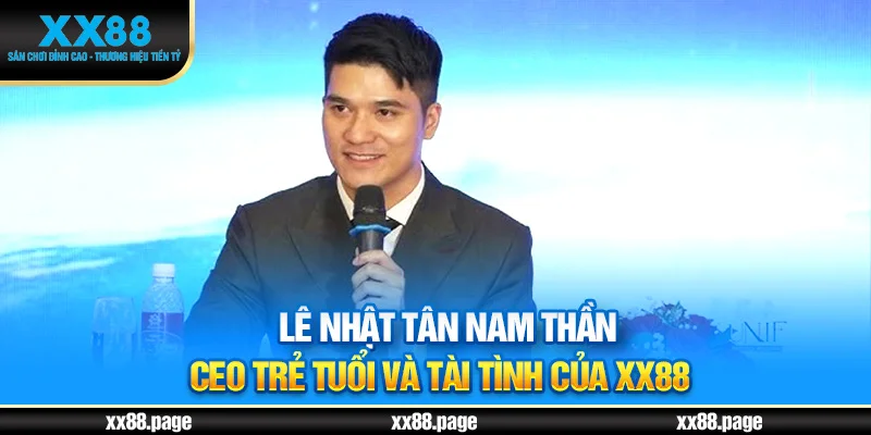 Ceo xx88 lê nhật tân tài tình