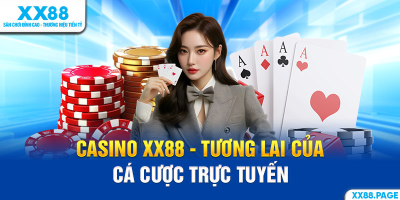 live casino xx88 tương lai cá cược trực tuyến