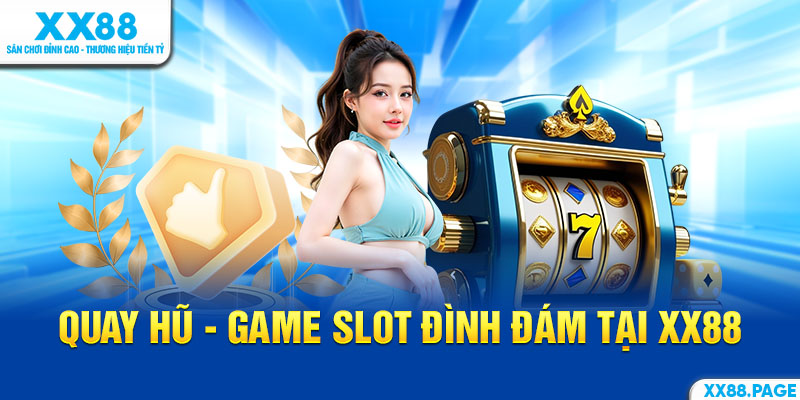 quay hũ xx88 slot game đình đám