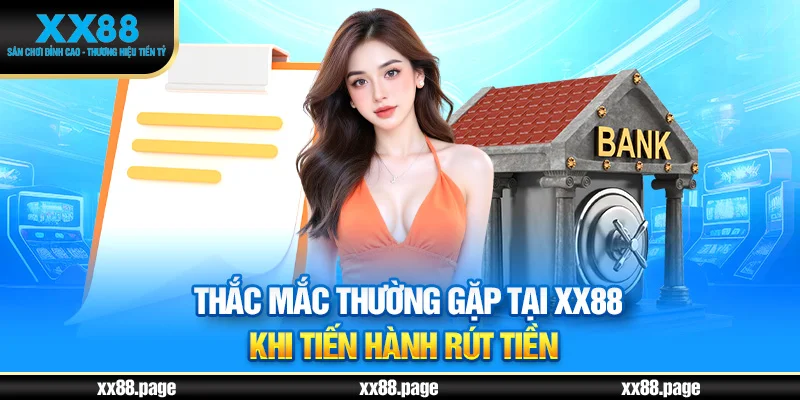 Thắc mắc thường gặp khi rút tiền xx88